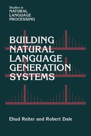 Building Natural Language Generation Systems, Reiter Ehud