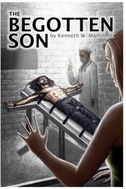 The Begotten Son, Martin Jr.  Kenneth W.