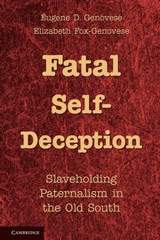 Fatal Self-Deception, Genovese Eugene D.