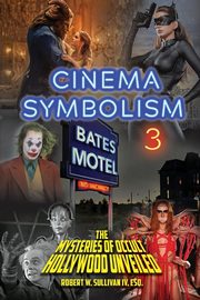 Cinema Symbolism 3, Sullivan IV Robert W.