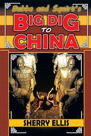 Bubba and Squirt's Big Dig to China, Ellis Sherry