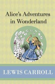 ksiazka tytu: Alice's Adventures in Wonderland autor: Carroll Lewis