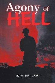 The Agony of Hell, Craft W. Bert