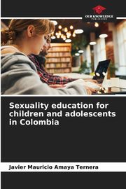 Sexuality education for children and adolescents in Colombia, Amaya Ternera Javier Mauricio