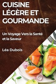 Cuisine Lg?re et Gourmande, Dubois La