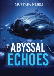 ABYSSAL ECHOES, Nejem Mustafa