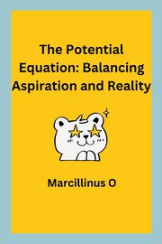 The Potential Equation, O Marcillinus