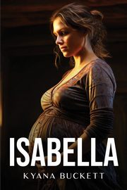 Isabella, Buckett Kyana