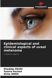 Epidemiological and clinical aspects of uveal melanoma, Mesri Khedidja