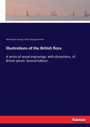 Illustrations of the British flora, Smith Worthington George