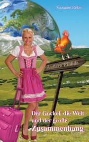 Der Gockel, die Welt und der groe Zusammenhang, Rko Suzanne