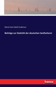 Beitrge zur Statistik der deutschen Seefischerei, Lindeman Moritz Karl Adolf