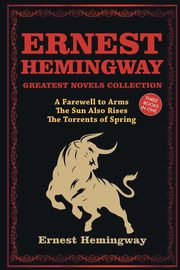 Ernest Hemingway Greatest Novels Collection, Hemingway Ernest