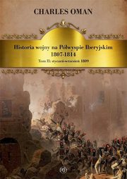 Historia wojny na Pwyspie Iberyjskim 1807-18, Charles Oman