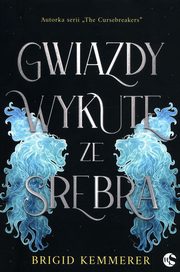 Gwiazdy wykute ze srebra Tom 1, Kemmerer Brigid