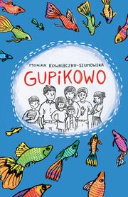 ksiazka tytu: Gupikowo autor: Kowaleczko-Szumowska Monika