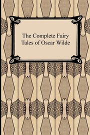 ksiazka tytu: The Complete Fairy Tales of Oscar Wilde autor: Wilde Oscar