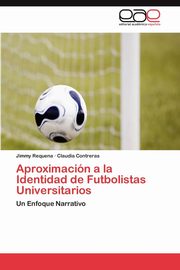 ksiazka tytu: Aproximacion a la Identidad de Futbolistas Universitarios autor: Requena Jimmy