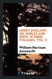 ksiazka tytu: Merry England autor: Ainsworth William Harrison