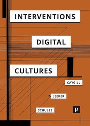 ksiazka tytu: Interventions in Digital Cultures autor: 