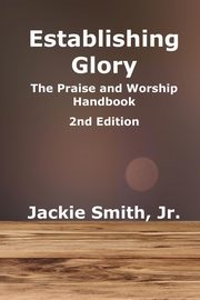 Establishing Glory, Smith Jr Jackie