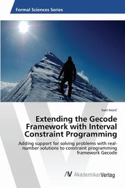 Extending the Gecode Framework with Interval Constraint Programming, Ivezi Ivan