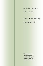 A Dialogue On Love, Sedgwick Eve Kosofsky