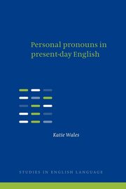 Personal Pronouns in Present-Day English, Wales Katie