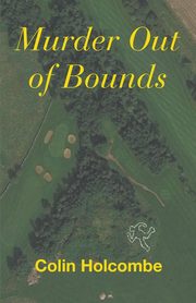 Murder Out of Bounds, Holcombe Colin