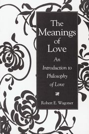 The Meanings of Love, Wagoner Robert E.