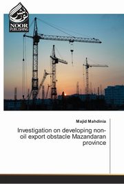 ksiazka tytu: Investigation on developing non-oil export obstacle Mazandaran province autor: Mahdinia Majid