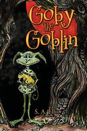 Goby the Goblin, Ellis S. A.