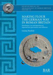 Making Flour the German Way in Roman Britain, Banfield Lindsay