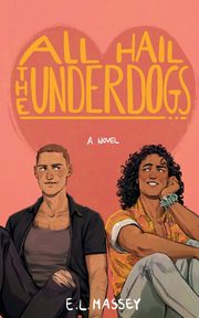 All Hail the Underdogs, Massey E.L.