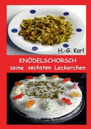 Kndelschorsch seine sechsten Leckerchen, Karl H.-G.