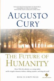 The Future of Humanity, Cury Augusto