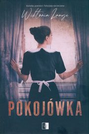 ksiazka tytu: Pokojwka autor: Lange Wiktoria