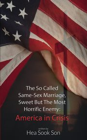 The So Called Same-Sex Marriage, Sweet But The Most Horrific Enemy, Son Hea Sook