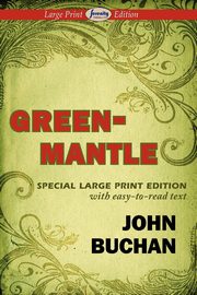 Greenmantle (Large Print Edition), Buchan John