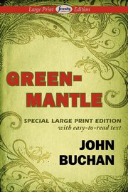 Greenmantle (Large Print Edition), Buchan John