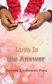 Love Is The Answer, Swamini Krishnamrita Prana