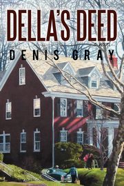 Della's Deed, Gray Denis