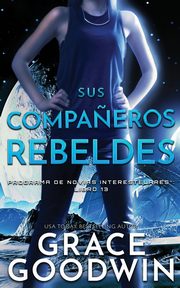 Sus Compan?eros Rebeldes, Goodwin Grace