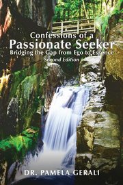 Confessions of A Passionate Seeker, Gerali Dr. Pamela