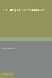 A History of the American Bar, Warren Charles