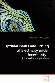 Optimal Peak Load Pricing of Electricity under Uncertainty -, PILLAI  N. VIJAYAMOHANAN