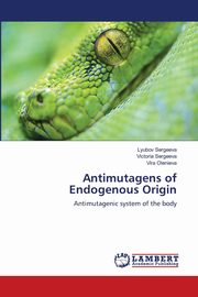 Antimutagens of Endogenous Origin, Sergeeva Lyubov