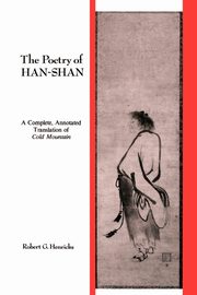 The Poetry of Han-shan, Henricks Robert G.