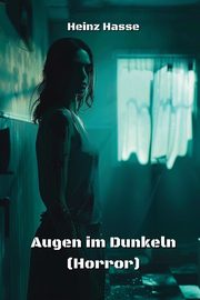 Augen im Dunkeln  (Horror), Hasse Heinz