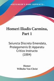 Homeri Iliadis Carmina, Part 1, Homer